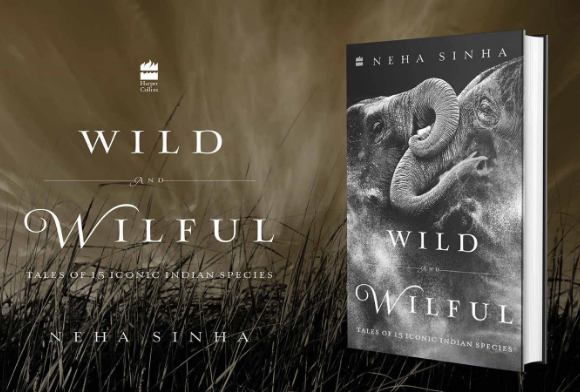 Book Review: 'Wild and Wilful' by Neha Sinha